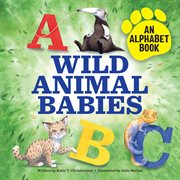 Wild Animal Babies : An Alphabet Book cover image
