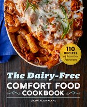 The Dairy : Free Comfort Food Cookbook. 110 Recipes of Familiar Favorites cover image