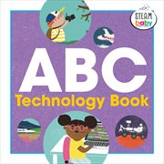 ABC Technology Book : STEAM Baby for Infants and Toddlers cover image