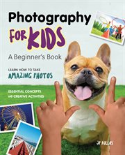 Photography for Kids : A Beginner's Book cover image