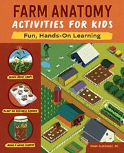 Farm Anatomy Activities for Kids : Fun, Hands-On Learning. Anatomy Activities for Kids cover image