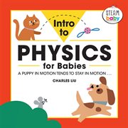 Intro to Physics for Babies : STEAM Baby for Infants and Toddlers cover image