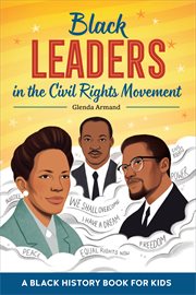 Black Leaders in the Civil Rights Movement : A Black History Book for Kids. Biographies for Kids cover image