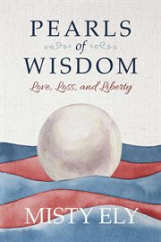 Pearls of wisdom. Love, Loss, and Liberty cover image