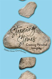 Stepping stones: creating personal integrity cover image