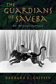 The guardians of saveba. An African Fantasy cover image
