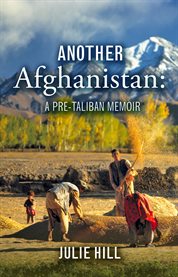 Another afghanistan: a pre-taliban memoir cover image
