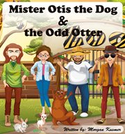 Mister otis the dog & the odd otter cover image