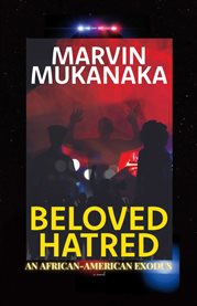 Beloved Hatred : An African-American Exodus cover image