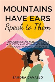 Mountains have ears: "speak to them" cover image