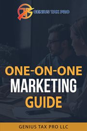 One-on-one marketing guide. Every Tax Business Secrets To Success! cover image