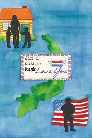 Love you. A devoted couple's letters and memories from the Vietnam conflict cover image