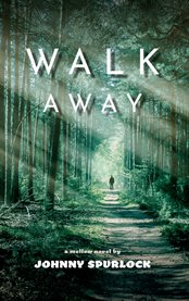 Walk away. A Mellow Novel cover image