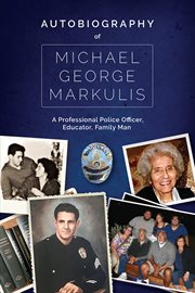 Autobiography of michael george markulis cover image
