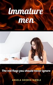 Immature men. Red Flags You Should Never Ignore cover image