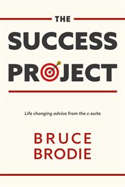 The Success Project : Life changing advice from the c-suite cover image