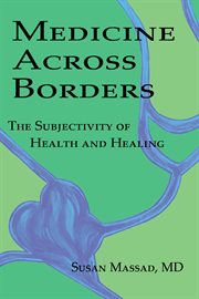 Medicine across borders. The Subjectivity of Health and Healing cover image