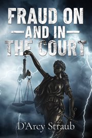 Fraud on - and in - the court cover image