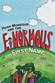 Hugh mungous and the enormous first name cover image