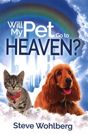 Will my pet go to heaven? cover image