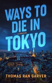 Ways to die in Tokyo cover image