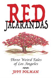 Red jacarandas. Three Weird Tales of Los Angeles cover image