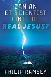 Can an ET Scientist Find the Real Jesus? cover image
