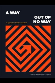 A way out of no way: an approach to christian innovation cover image