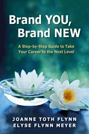 Brand you, brand new. A Step-by-Step Guide to Take Your Career to the Next Level cover image
