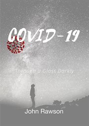 Covid-19: through a glass darkly cover image