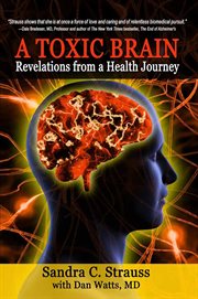 A toxic brain. Revelations from a Health Journey cover image