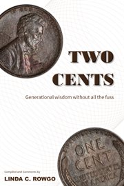 Two cents. Generational Wisdom Without All the Fuss cover image
