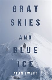 Gray Skies and Blue Ice cover image