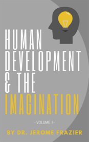 Human development and the imagination, volume i cover image
