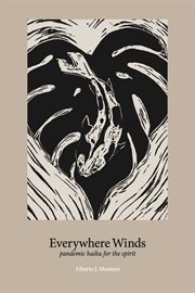 Everywhere Winds : pandemic haiku for the spirit cover image