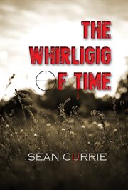 The whirligig of time. A Tale of Two Harrys cover image