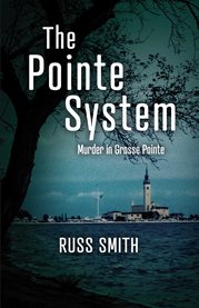 The Pointe System : Murder in Grosse Pointe cover image