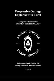 Progressive outrage explored with tarot. Companion Book for the America Eclipsed Tarot cover image