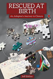 Rescued at birth. An Adoptee's Journey to Closure cover image