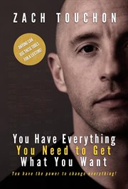 You have everything you need to get what you want cover image