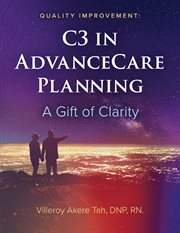 Quality improvement: c3 in advance care planning. A Gift of Clarity cover image