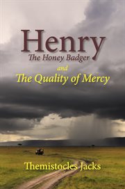Henry The Honey Badger and The Quality of Mercy cover image