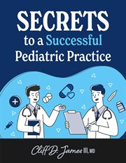 Secrets to a successful pediatric practice cover image