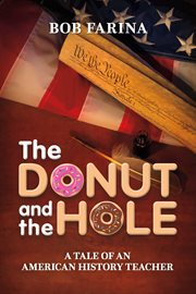 The donut and the hole. A Tale of an American History Teacher cover image