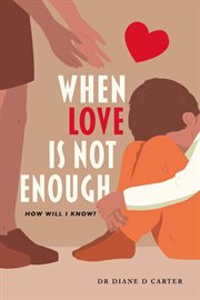 When love is not enough cover image