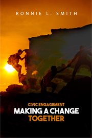 Civic Engagement Making a Change Together cover image