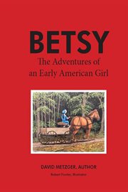 Betsy. The Adventures of an Early American Girl cover image