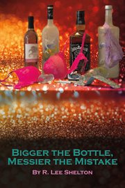 Bigger the bottle, messier the mistake cover image