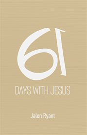 61 Days With Jesus cover image