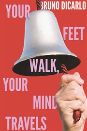 Your feet walk, your mind travels cover image